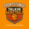 Talkin' Basketball - mit Stefan Koch, Olli D. + Gästen