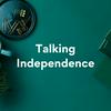 Talking Independence
