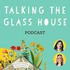 Talking the Glass House Podcast