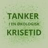 Tanker i en økologisk krisetid