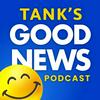 Tank's Good News