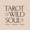 Tarot for the Wild Soul with Lindsay Mack