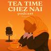 TEA TIME CHEZ NAÏ