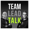 TEAM.LEAD.TALK - Teamarbeit, Führung und Kommunikation besser gestalten