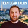 Team Lead Talks