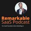 The Remarkable SaaS Podcast