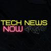 Tech News Now
