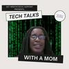 Tech Talks with a Mom