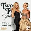 Two Ts In A Pod with Teddi Mellencamp and Tamra Judge