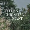 Teen Christian Podcast