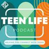 Teen Life Podcast