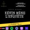 Kévin Mène L'enquête 🕵🏼‍♂️