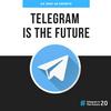 Telegram Is The Future