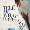 Tell Me What Happened