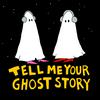 Tell Me Your Ghost Story