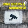 Temas Selectos De Criminología