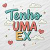 Tenho Uma Ex