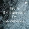 Teoría Extraterrestre De Stonehenge