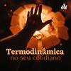Termodinâmica no seu cotidiano