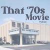 That 70s Movie Podcast