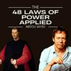 The 48 Laws of Power Applied