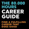 The 80,000 Hours Career Guide — Find a fulfilling career that does good
