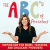 The ABC's Of Preschool ; Inspiration for Moms, Teachers & Childcare Providers