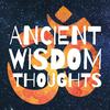 Ancient Wisdom Thoughts