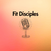 Fit Disciples Podcast
