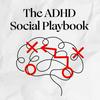 The ADHD Social Playbook