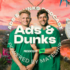 The Ads and Dunks Podcast