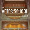 The After School Podcast