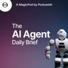 The AI Agent Daily Brief