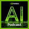 NVIDIA AI Podcast