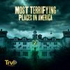 Most Terrifying Places in America