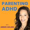 Parenting ADHD with Annie Adjan