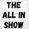 The All In Show