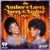 The Amber & Lacey, Lacey & Amber Show!