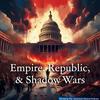 Empire, Republic and Shadow Wars