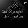 Conversations that matter πΏπ¦