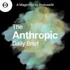 The Anthropic AI Daily Brief