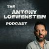 The Antony Loewenstein Podcast