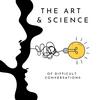 The Art and Science of Difficult Conversations