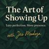 The Art of Showing Up