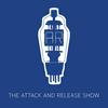 The Attack & Release Show