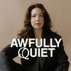 The Awfully Quiet Podcast