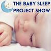 The Baby Sleep Project Show