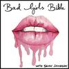 The Bad Girls Bible - Sex, Relationships, Dating, Love & Marriage Advice