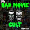 The Bad Movie Cult Podcast