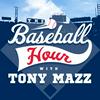The Baseball Hour with Tony Mazz